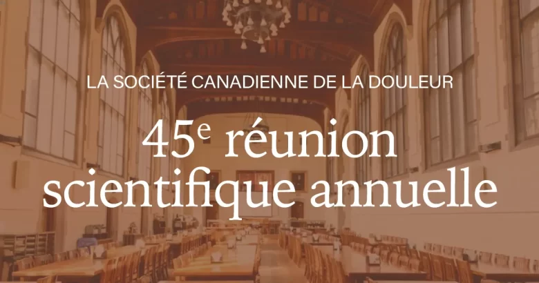 Réunion scientifique de la Société canadienne de la douleur : Le RQT y était!